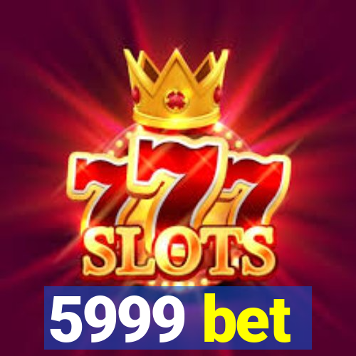 5999 bet